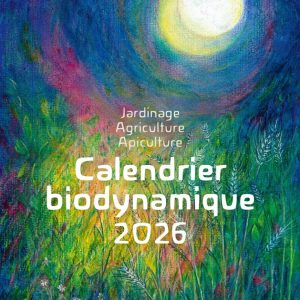 Calendrier biodynamique 2026 : jardinage, agriculture, apiculture